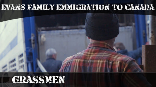 GRASSMEN TV - Evans' Family Emigration